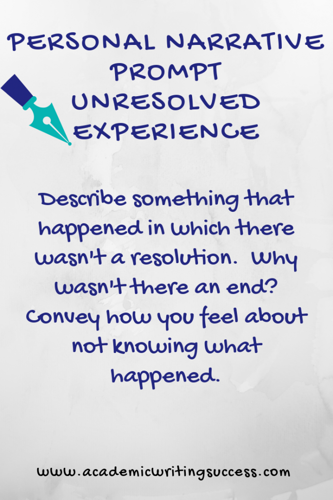 Personal Narrative Prompt--The Unresolved Experience