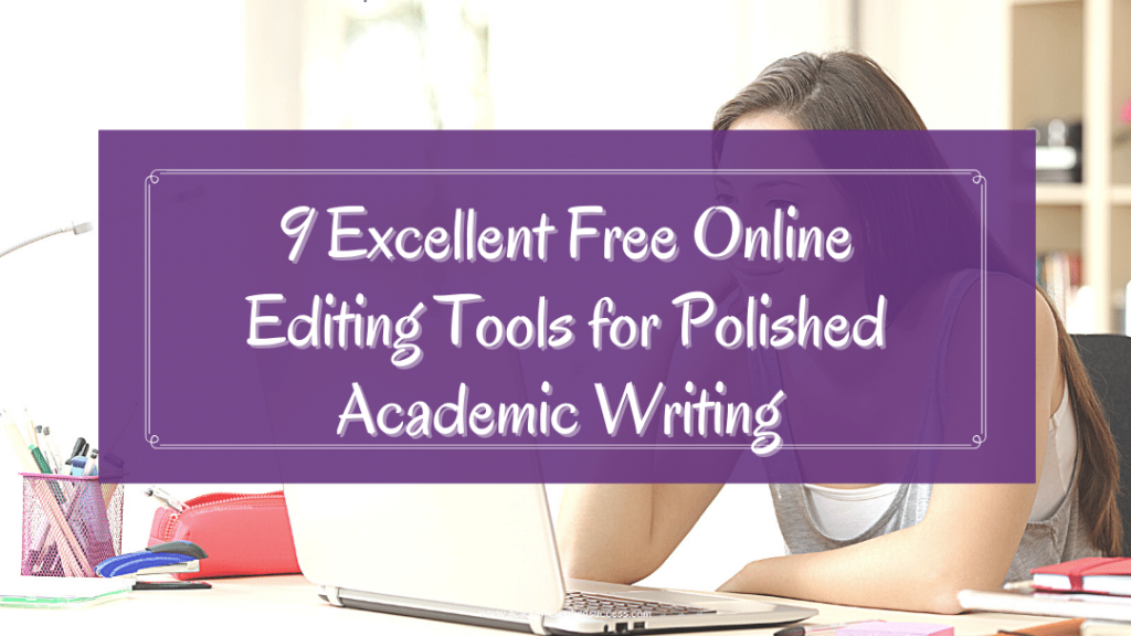 9 Excellent Free Online Editing Tools for Polished Academic Writing Blog Post